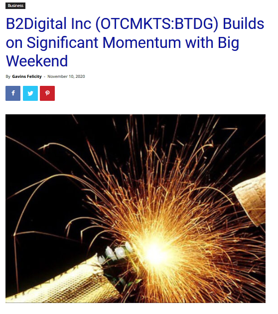 wvnuvScreenshot_2020-11-10_B2Digital_Inc_(OTCMKTS_BTDG)_Builds_on_Significant_Momentum_with_Big_Weekend_-_BioPharmaJournal.png